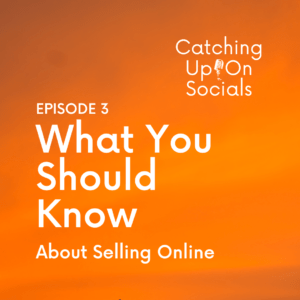 Marketing podcast - Episode three selling online